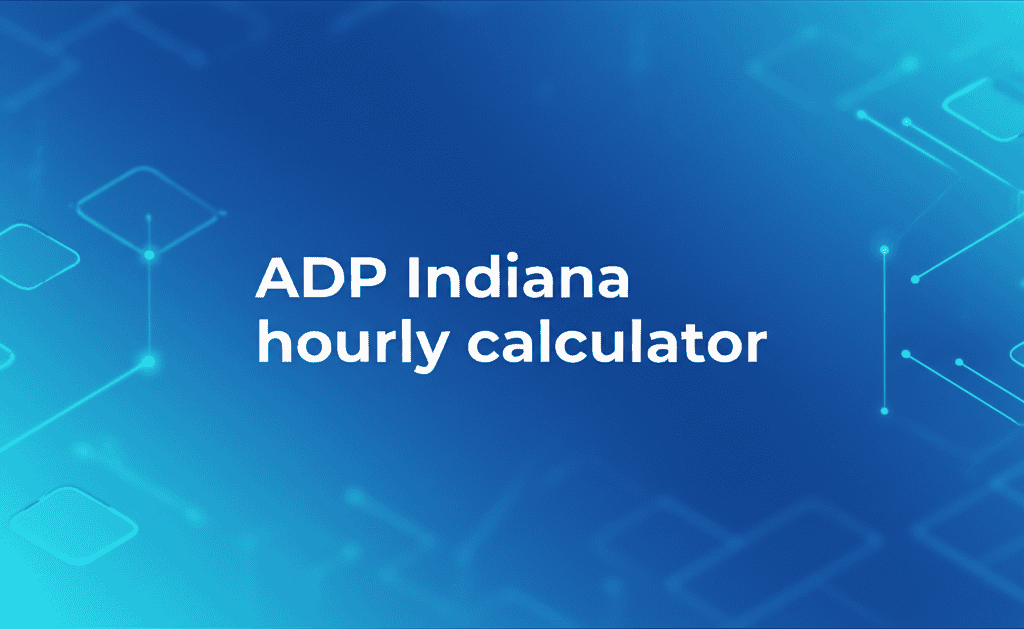 ADP Indiana Hourly Calculator showing paycheck breakdown