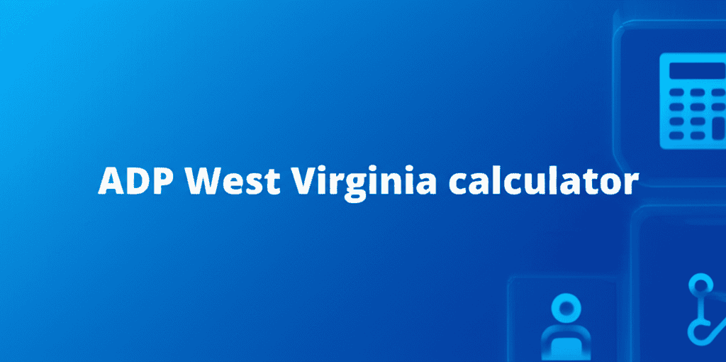 ADP West Virginia Calculator Interface
