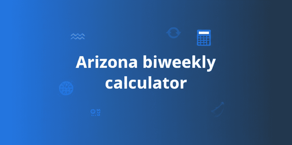 arizona-biweekly-calculator