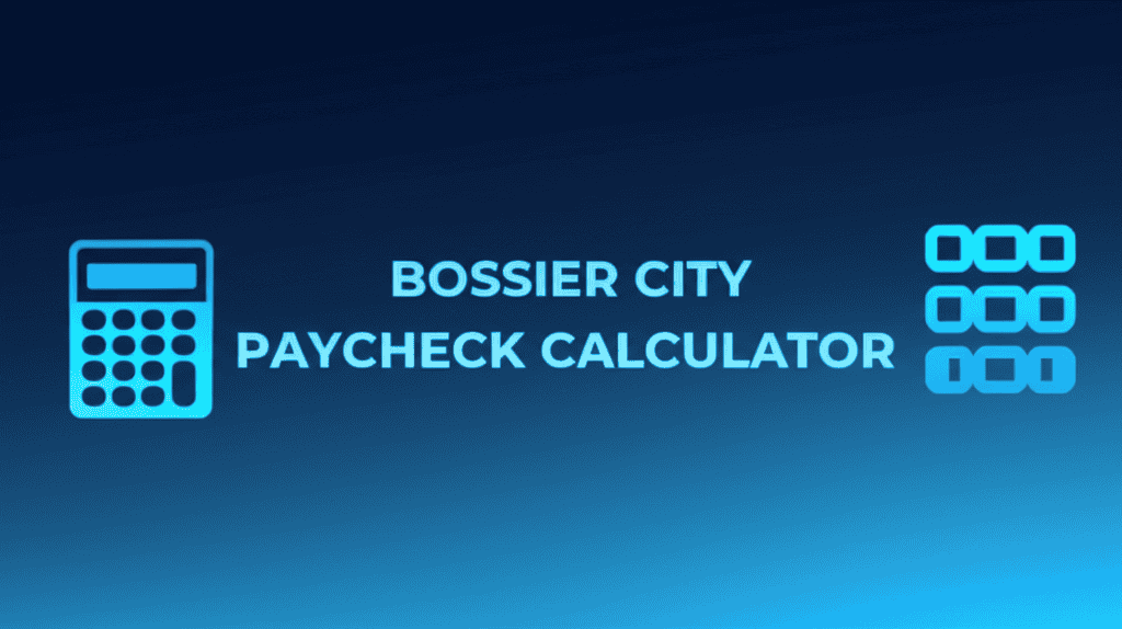 Bossier City Paycheck Calculator