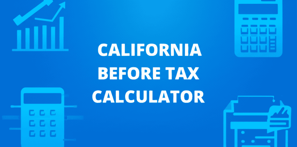 California before tax calculator visual illustration