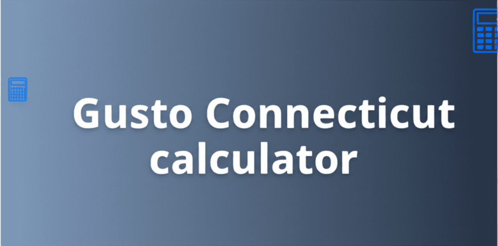Gusto Connecticut Calculator interface