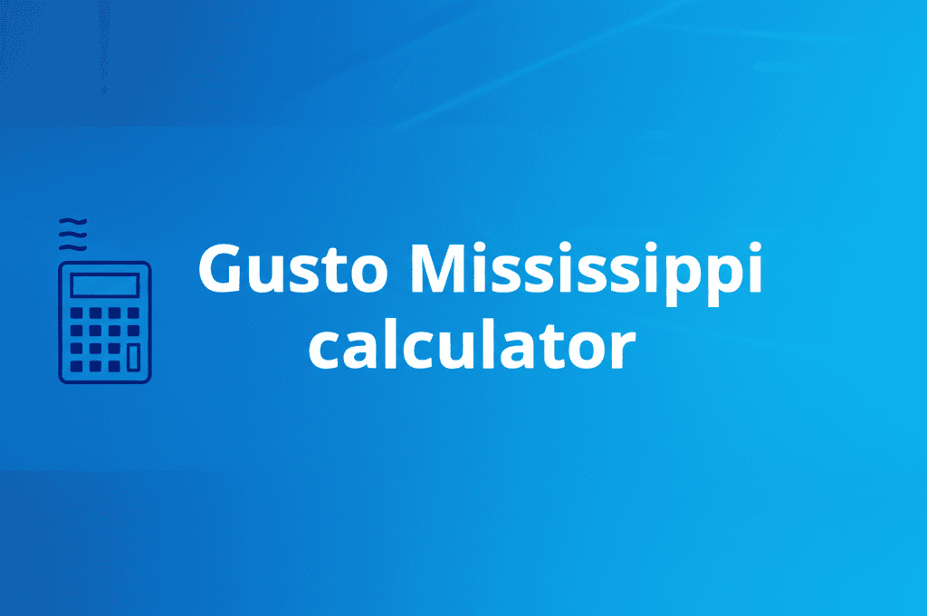 Gusto Mississippi calculator provides accurate paycheck estimates for Mississippi residents.
