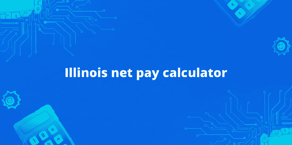 Illinois Net Pay Calculator Interface