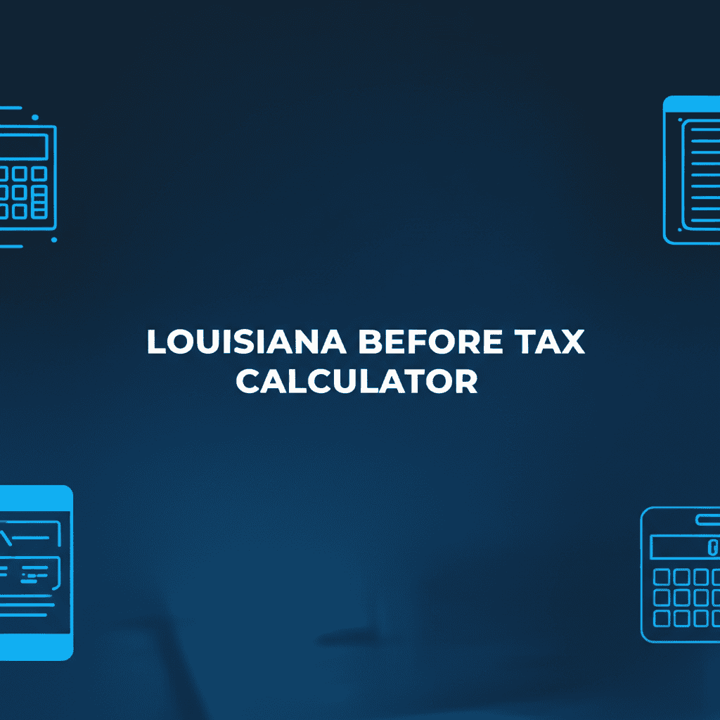 Louisiana Before Tax Calculator Interface