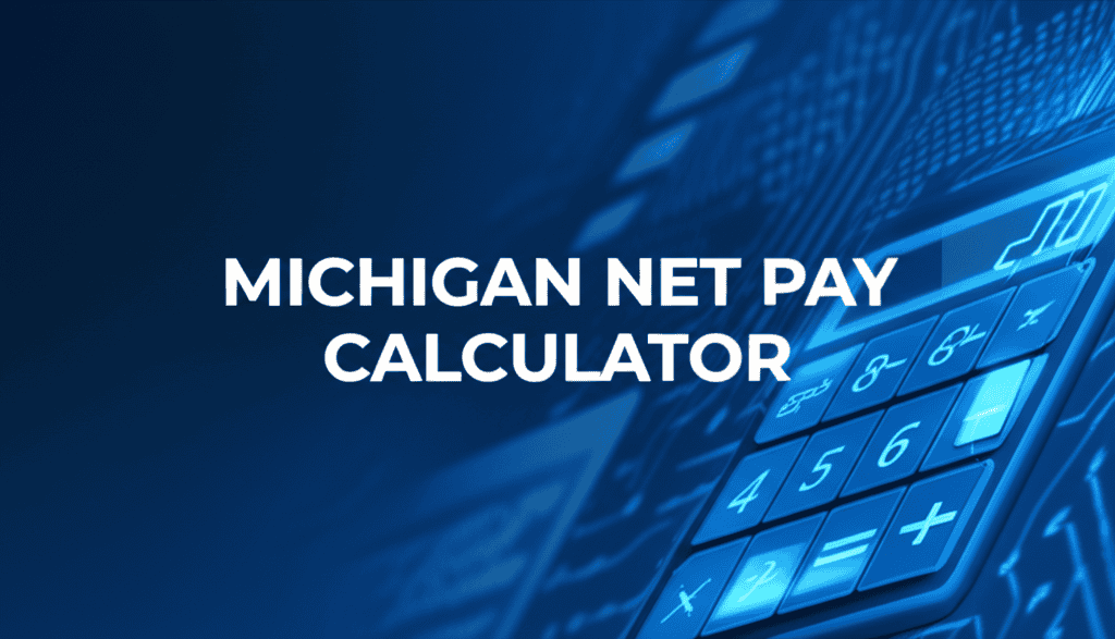 Michigan Net Pay Calculator