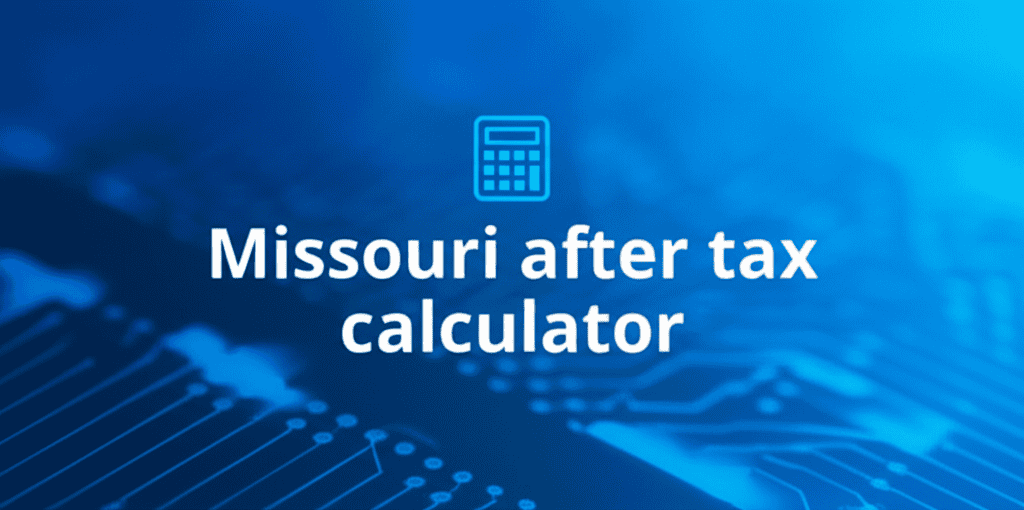Missouri after tax calculator