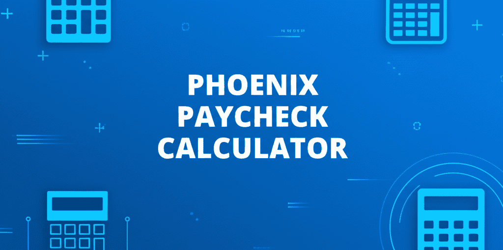 Phoenix Paycheck Calculator Illustration