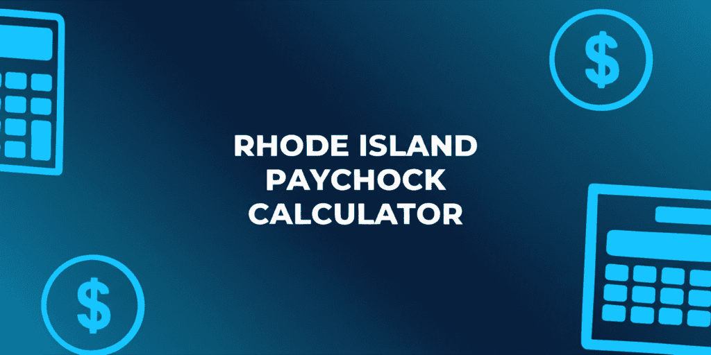 Rhode Island Paycheck Calculator