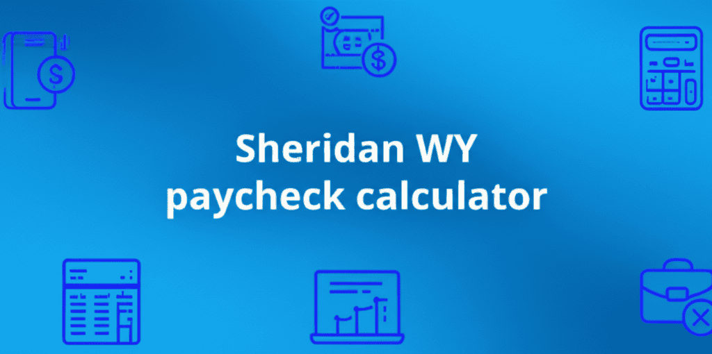 Sheridan WY Paycheck Calculator Interface