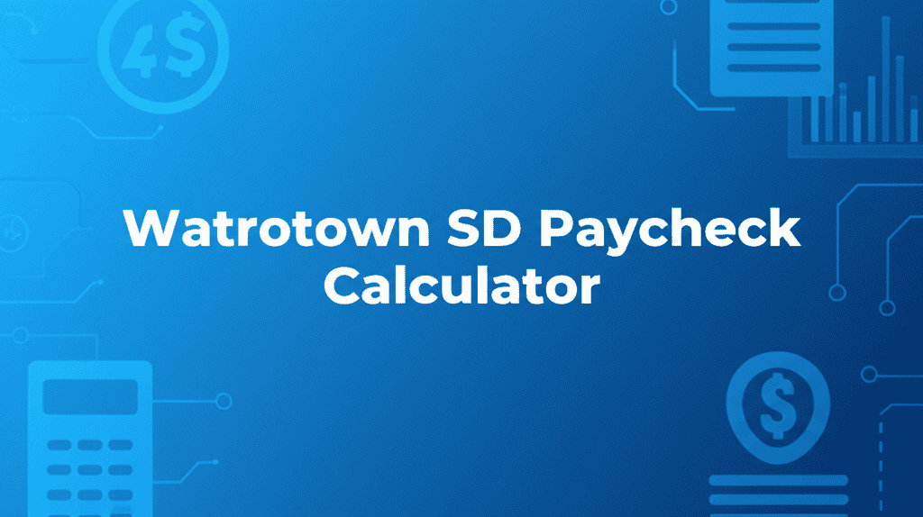 Watertown SD Paycheck Calculator Interface