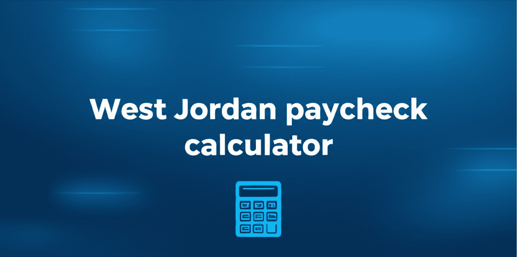 West Jordan paycheck calculator